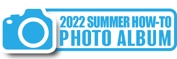 button linking to 2022 Summer How-To Photo Album